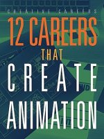 12 Careers That Create&nbsp;Animation