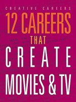12 Careers That Create Movies &&nbsp;TV