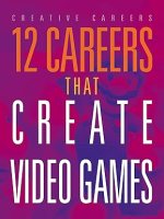 12 Careers That Create Video&nbsp;Games